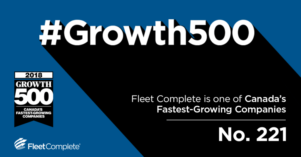 Growth 500 Fleet Complete is one of Canada's Fastest-Growing Companies N. 221